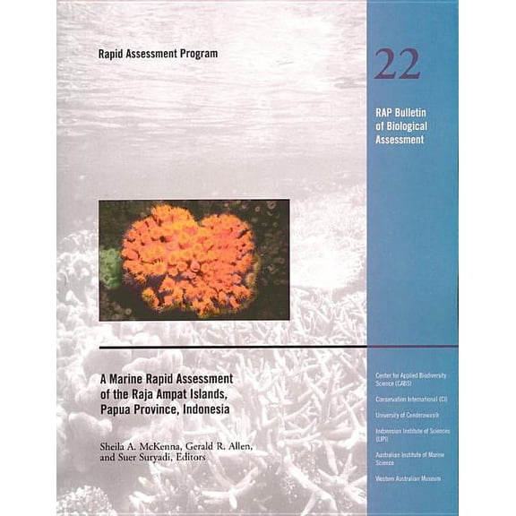 Rapid Assessment Program: A Marine Rapid Assessment of the Raja Ampat Islands, Papua Province, Indonesia : RAP 22 (Series #22) (Paperback)