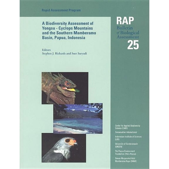 Rapid Assessment Program: A Biodiversity Assessment of the Yongsu - Cyclops Mountains and the Southern Mamberamo Basin, Northern Papua, Indonesia : RAP 25 (Series #25) (Paperback)