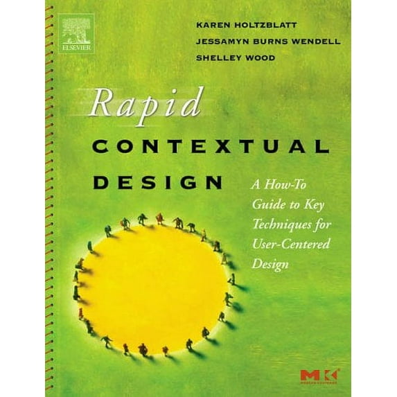 Pre-Owned Rapid Contextual Design: A How-To Guide to Key Techniques for User-Centered Design (Paperback) 0123540518 9780123540515