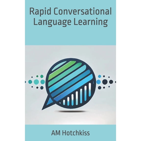 Rapid Conversational Language Learning Rapid Conversational Language Learning, (Paperback)