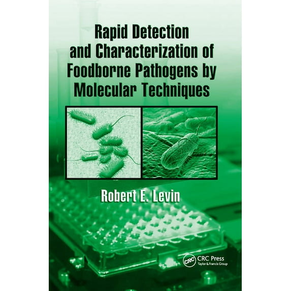 Rapid Detection and Characterization of Foodborne Pathogens by Molecular Techniques, (Paperback)