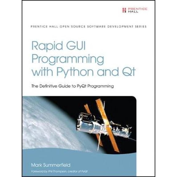 Pre-Owned Rapid GUI Programming with Python and Qt (Prentice Hall Open Source Software Development) (Hardcover) 0132354187 9780132354189