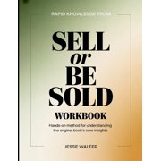 Rapid Knowledge From Sell or be Sold Hands-On Method for Understanding the Core Insights, Paperback
