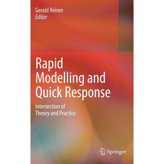 Rapid Modelling and Quick Response: Intersection of Theory and Practice, (Hardcover)