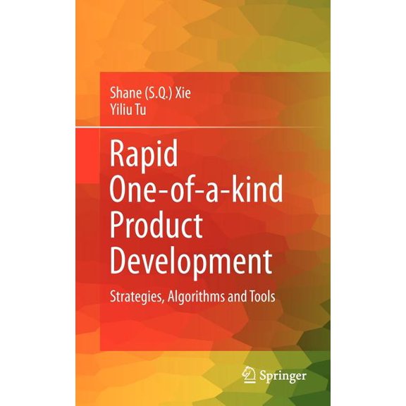 Rapid One-Of-A-Kind Product Development: Strategies, Algorithms and Tools, (Hardcover)