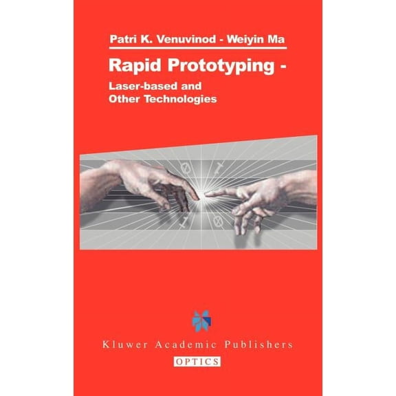 Rapid Prototyping: Laser-Based and Other Technologies, (Hardcover)