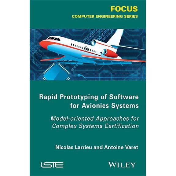 Rapid Prototyping Software for Avionics Systems: Model-Oriented Approaches for Complex Systems Certification (Hardcover)