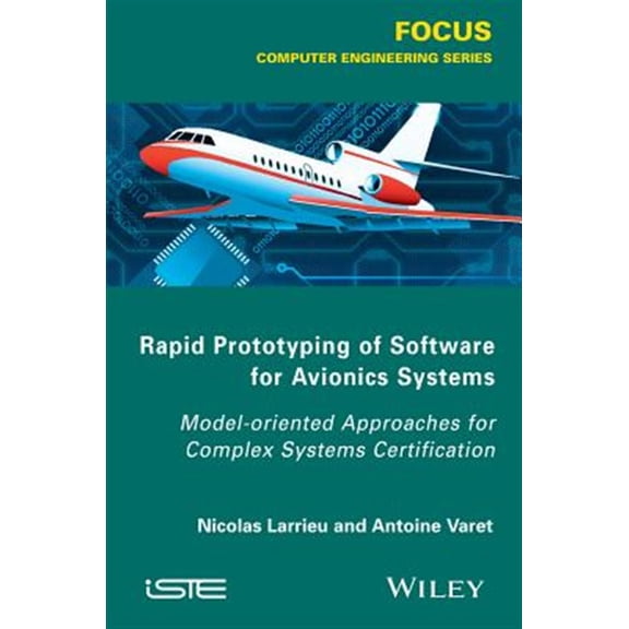 Pre-Owned Rapid Prototyping Software for Avionics Systems: Model-Oriented Approaches for Complex Systems Certification (Hardcover) 1848217641 9781848217645