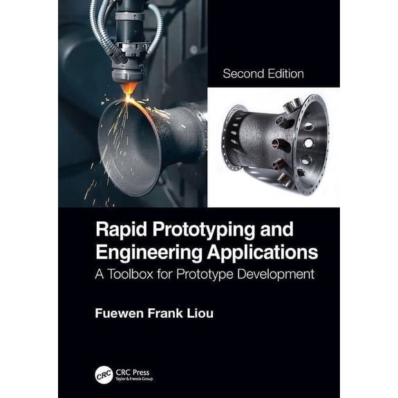 Rapid Prototyping and Engineering Applications: A Toolbox for Prototype Development, Second Edition, (Hardcover)
