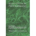 thumbnail image 1 of Rapid Python Programming: Second Edition GUI Creation, Django Web Server, Game Programming, and Flask Microservice (Paperback), 1 of 1