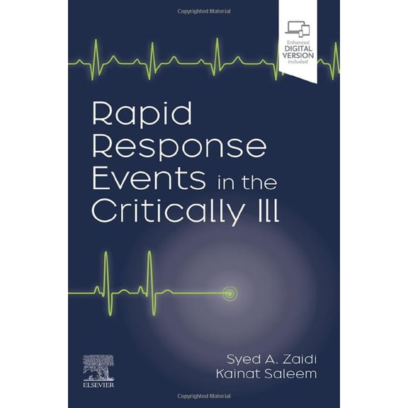 Pre-Owned Rapid Response Events in the Critically Ill: A Case-Based Approach to Inpatient Medical Emergencies (Rapid Response Events in the Critically Ill, 3) [Hardcover] Zaidi MD, Arsalan and Saleem MD, Kainat