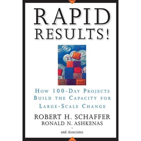 Pre-Owned Rapid Results!: How 100-Day Projects Build the Capacity for Large-Scale Change (Hardcover) 0787977349 9780787977344