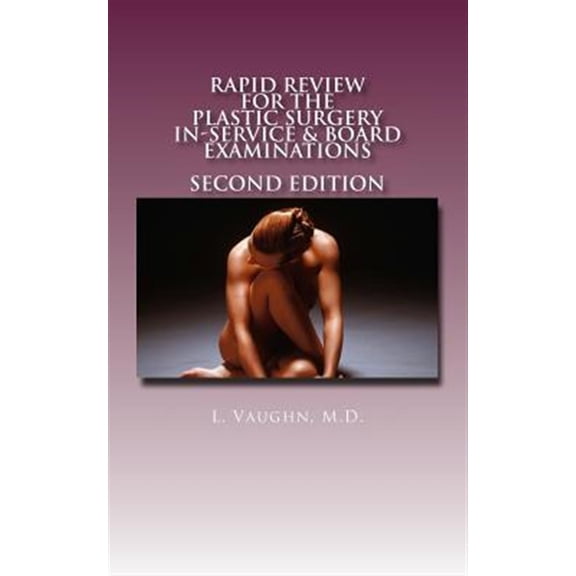 Rapid Review for the Plastic Surgery Inservice & Board Examinations: Second Edition (Paperback)