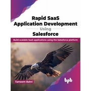 Rapid Saas Application Development Using Salesforce Build Scalable Saas Applications Using the Salesforce Platform Paperback