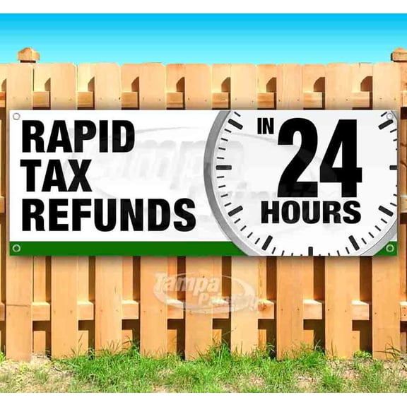 Rapid Tax Refunds In 24 Hours 13 oz Vinyl Banner With Metal Grommets