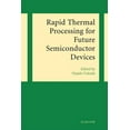 thumbnail image 1 of Rapid Thermal Processing for Future Semiconductor Devices, (Paperback), 1 of 1