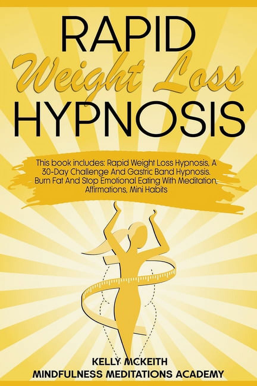Rapid Weight Loss Hypnosis 3 books in 1 Rapid Weight Loss Hypnosis, A 30Day Challenge And