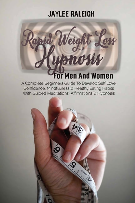 Rapid Weight Loss Hypnosis For Men And Women: A Complete Beginners ...