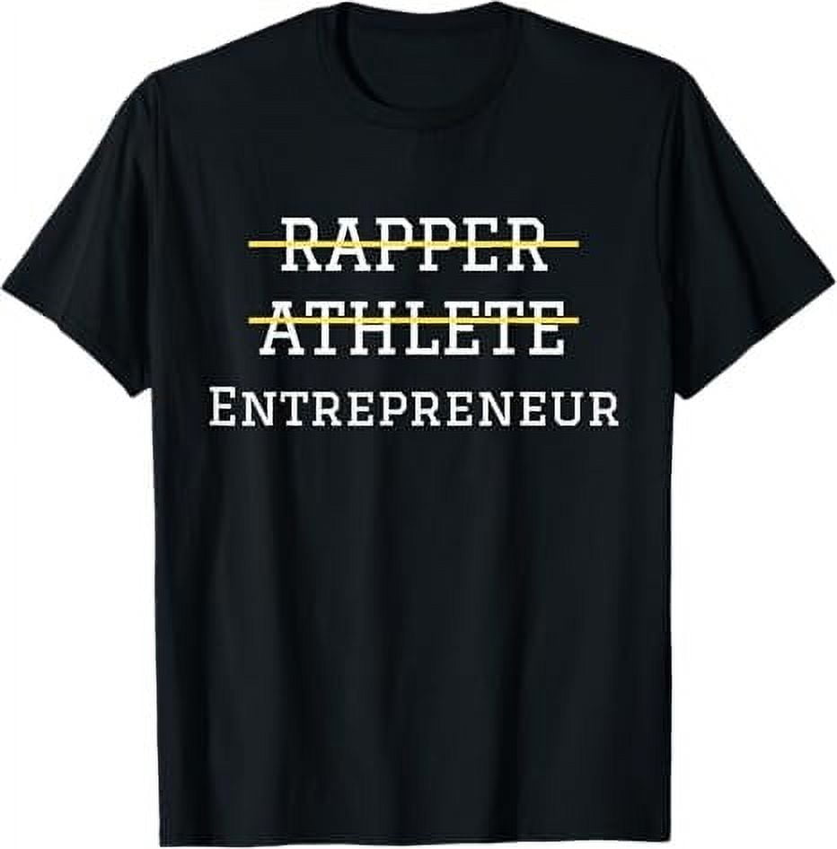 Rapper Athlete Entrepreneur Hustle CEO Milleniel Boss TShirt