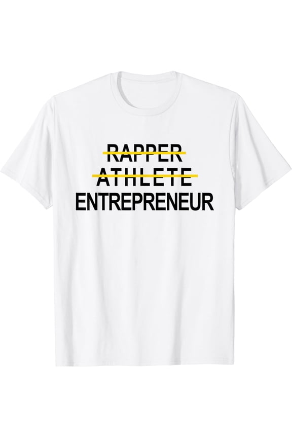 Rapper Athlete Entrepreneur New Age Ceo Hustler T-Shirt