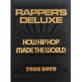 thumbnail image 1 of Rapper's Deluxe: How Hip Hop Made the World, (Hardcover), 1 of 1