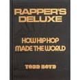 thumbnail image 1 of Pre-Owned Rapper's Deluxe: How Hip Hop Made The World, 9781838666224, 1838666222, Hardcover,, 1 of 1