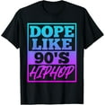 thumbnail image 1 of Rapper saying Dope like 90s Hip Hop Music Rapper Hip Hop T-Shirt men and women can wear, black, white, gifts, 1 of 4