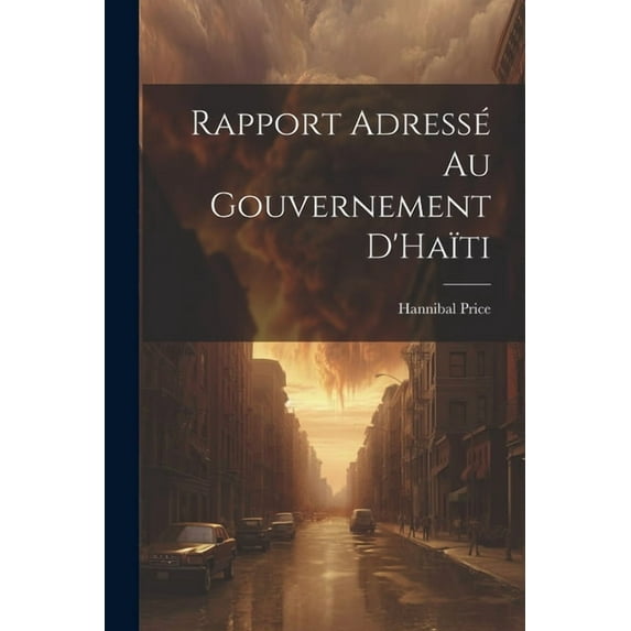 Rapport Adressé Au Gouvernement D'Haïti (Paperback)
