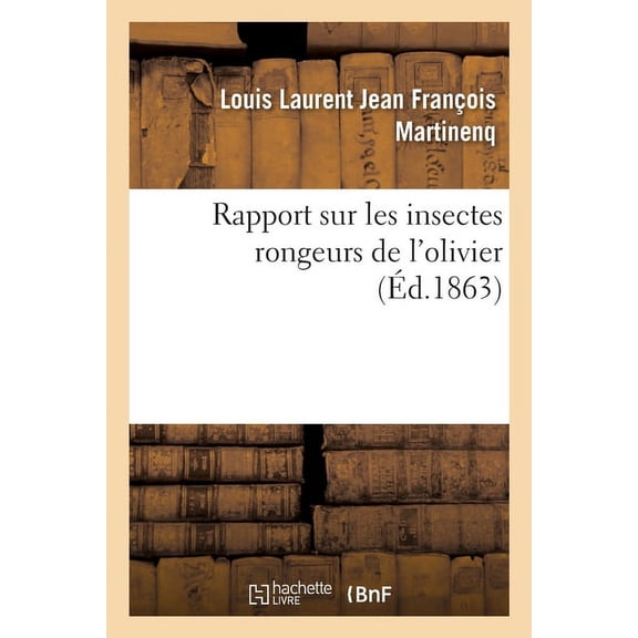 Rapport Sur Les Insectes Rongeurs de l'Olivier (Paperback)