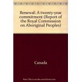 thumbnail image 1 of Pre-Owned Renewal: A twenty-year commitment (Report of the Royal Commission on Aboriginal Peoples) [Paperback - Used], 1 of 1
