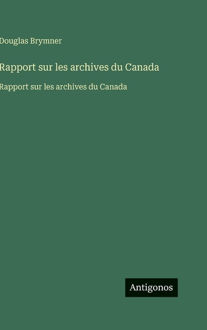 Rapport sur les archives du Canada: Rapport sur les archives du Canada ...