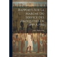 thumbnail image 1 of Rapports Sur La Marche Du Service Des Antiquitiés De 1899 À 1910 (Paperback), 1 of 1