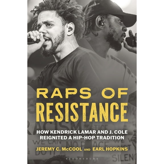 Raps of Resistance: How Kendrick Lamar and J. Cole Reignited a Hip-Hop Tradition, (Hardcover)