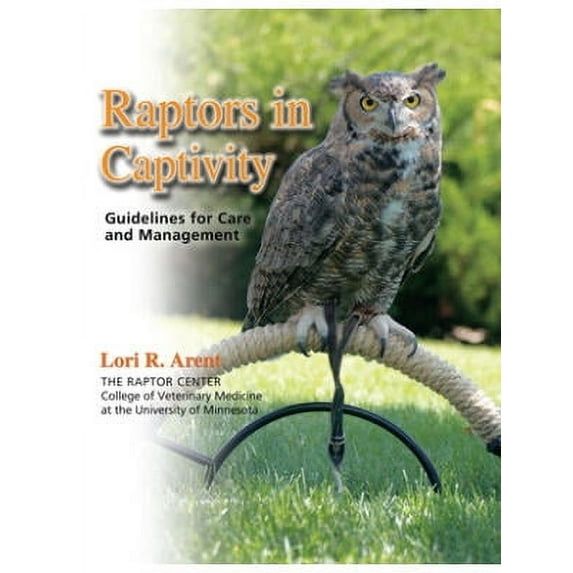 Raptors in Captivity: Guidelines for Care and Management (Paperback)