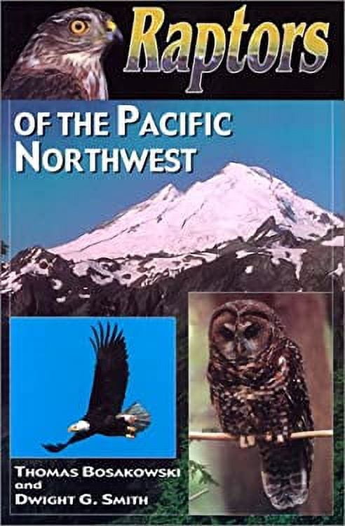 Pacific Raptor Pre-Owned Raptors of the Pacific Northwest (Paperback) 1571882367 ...