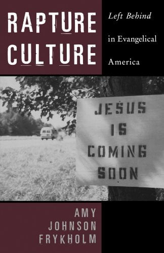 Pre-Owned Rapture Culture: Left Behind in Evangelical America (Paperback) 0195335678 9780195335675