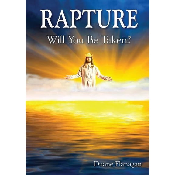 Rapture: Will You Be Taken?, (Paperback)