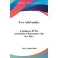 thumbnail image 1 of Rara Arithmetica : A Catalogue of the Arithmetics Written Before the Year 1601, 1 of 1