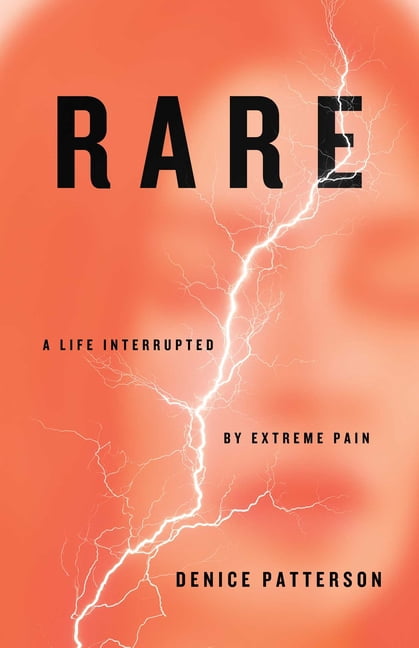 Rare: A Life Interrupted by Extreme Pain, (Paperback)