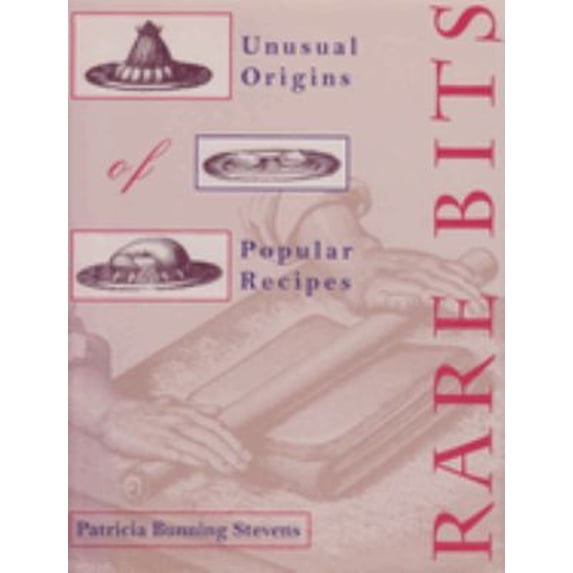 Pre-Owned Rare Bits: Unusual Origins of Popular Recipes (Paperback) 0821412337 9780821412336