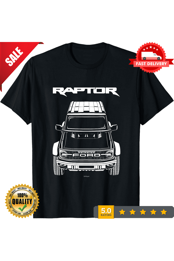 Rare Ford Bronco Raptor T-shirt, NEW TRENDING ITEM-TH82824