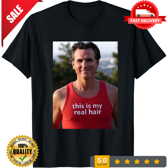 Rare Gavin Newsom This Is My Real Hair T-Shirt, LIMITED EDITION-TH65454