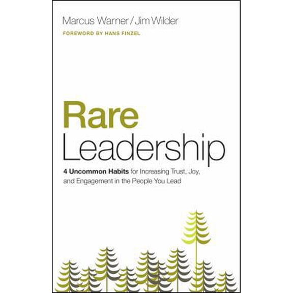 Pre-Owned Rare Leadership: 4 Uncommon Habits for Increasing Trust, Joy, and Engagement in the People You Lead (Paperback) 0802414540 9780802414540