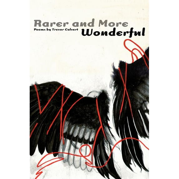 Rarer and More Wonderful (Paperback) by Trevor Calvert