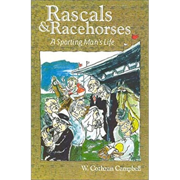Pre-Owned Rascals and Racehorses: A Sporting Mans Life Hardcover W Cothran Campbell