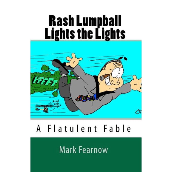 Rash Lumpball Lights the Lights: A Flatulent Fable (Paperback)