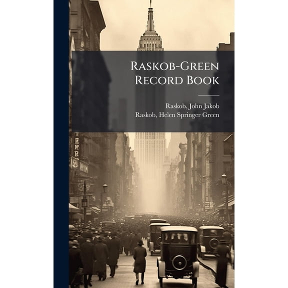Raskob-Green Record Book, (Hardcover)