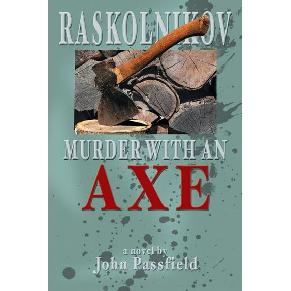 Raskolnikov: Murder with an Axe