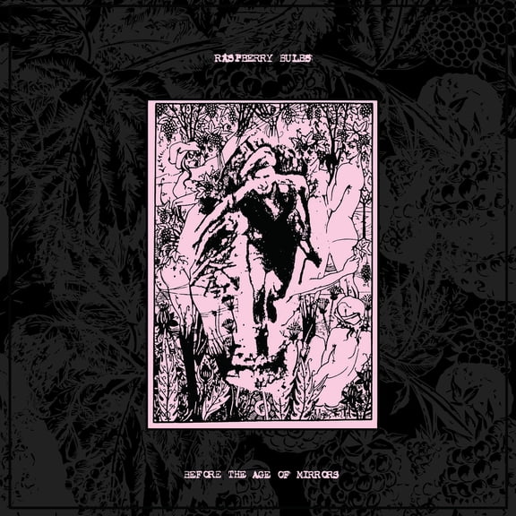 Raspberry Bulbs - Before The Age Of Mirrors - Music & Performance - Vinyl