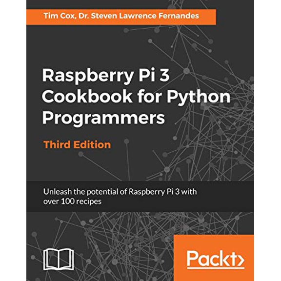 Pre-Owned Raspberry Pi 3 Cookbook for Python Programmers - Third Edition: Unleash the potential of Raspberry Pi 3 with over 100 recipes (Paperback) 1788629876 9781788629874